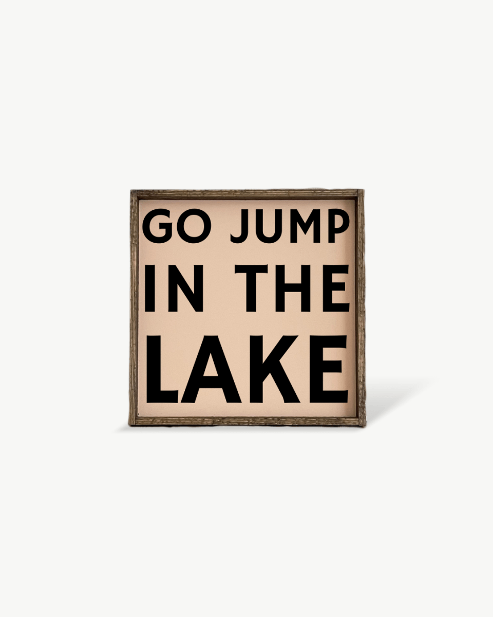 'Go Jump in the Lake' Wood Sign – Cottage Wall Art