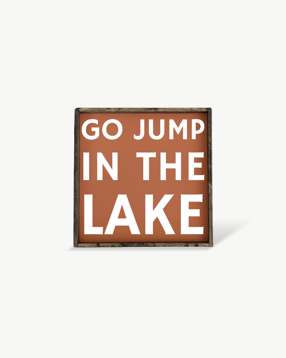 'Go Jump in the Lake' Wood Sign – Cottage Wall Art