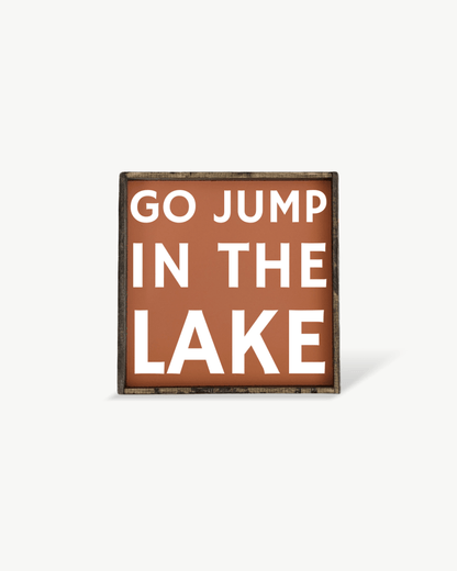 'Go Jump in the Lake' Wood Sign – Cottage Wall Art