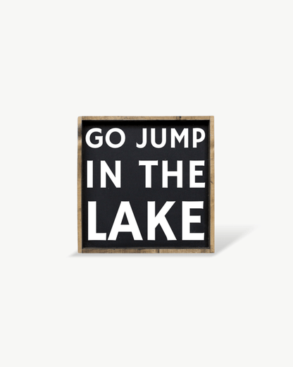 'Go Jump in the Lake' Wood Sign – Cottage Wall Art