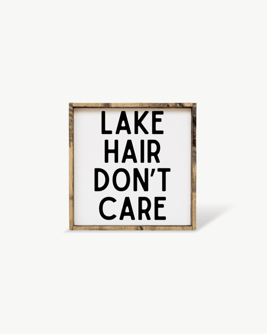 'Lake Hair Don’t Care' Wood Sign – Cottage Wall Art