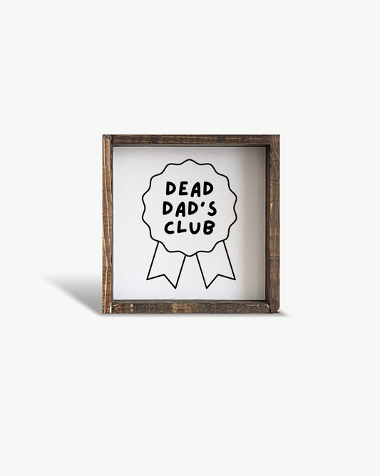 'Dead Dad's Club' Wood Sign – Funny Grief Wall Art