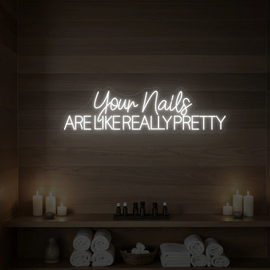 Your Nails Are Like Really Pretty Neon Sign